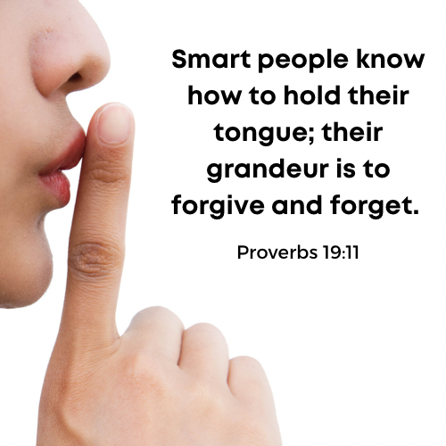 Pro 19:11 – Hold tongue