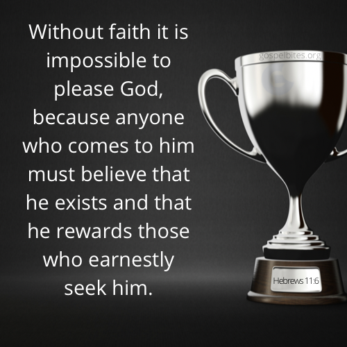 Heb 11:6 – God’s prize