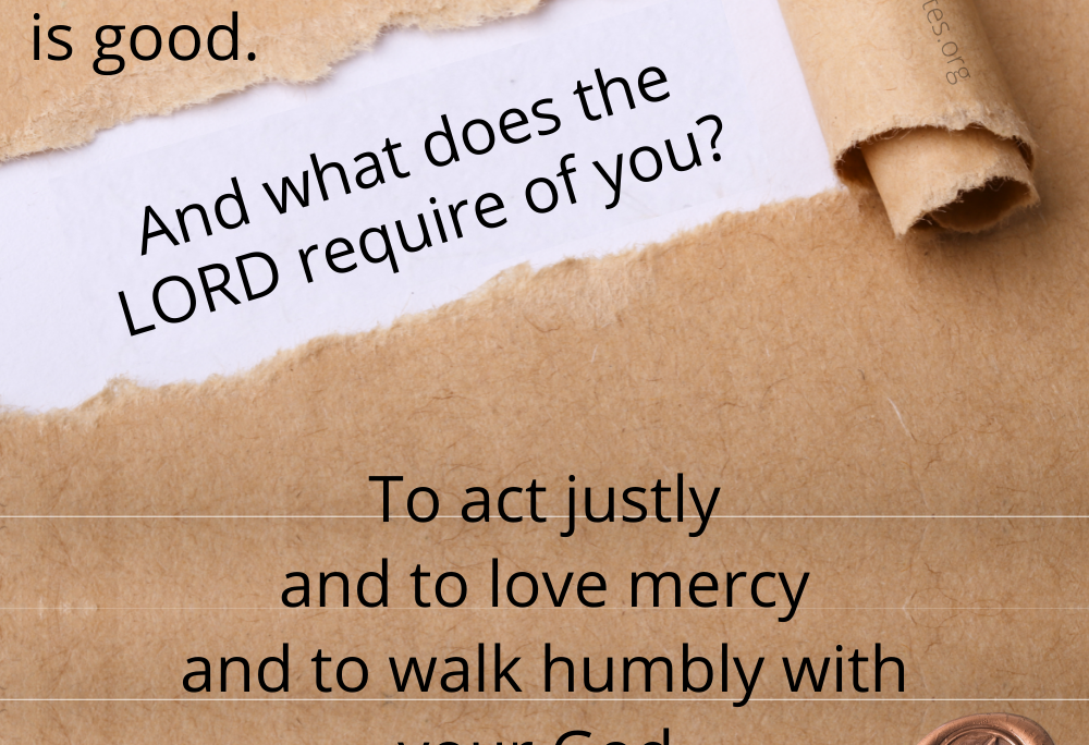 Mic 6:8 – God’s requirement