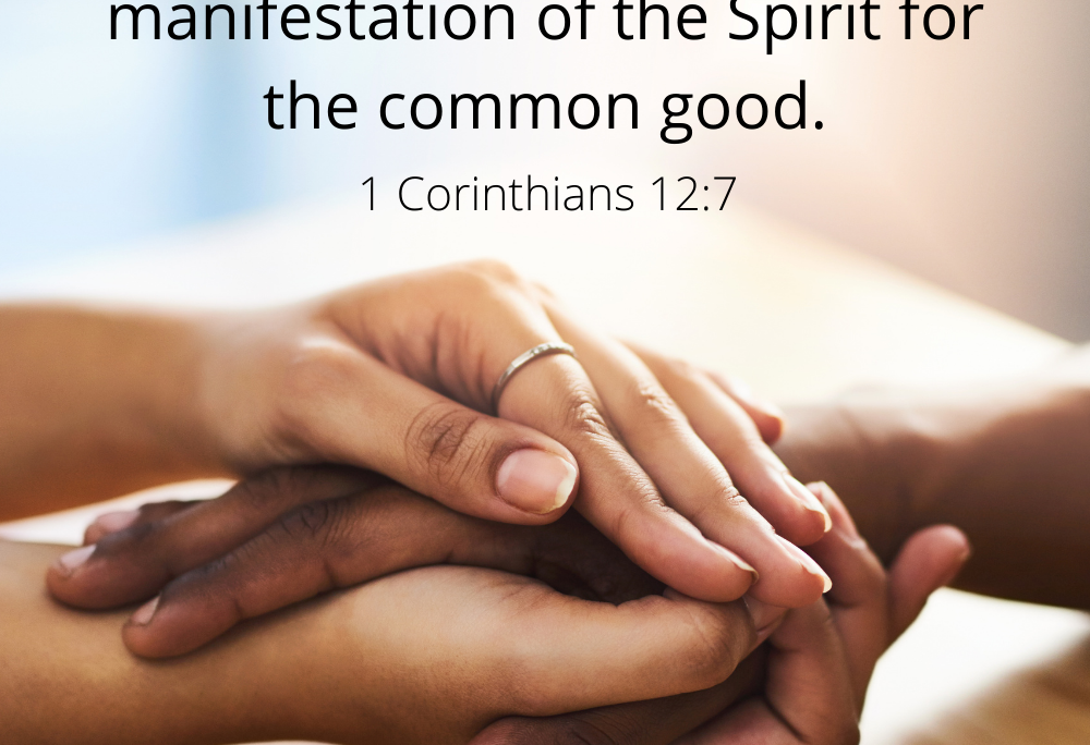 1Co 12:7 – For good