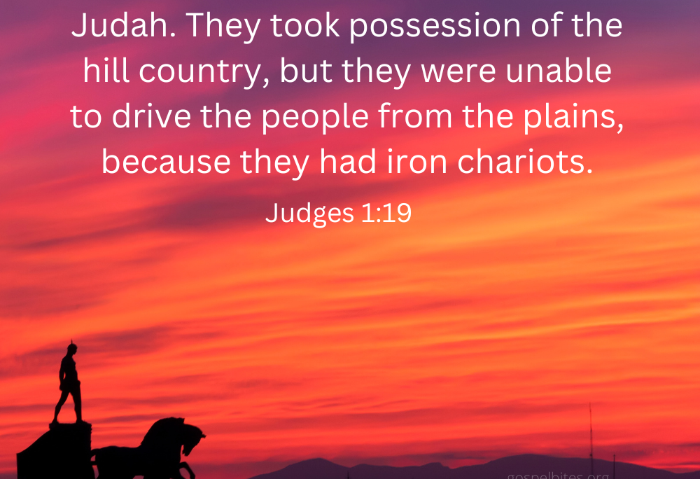 Jdg 1:19 – Iron chariots