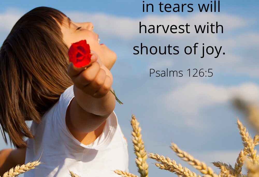 Psa 126:5 – Harvest of joy