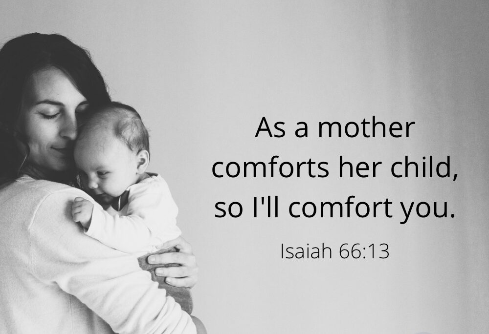 Isa 66v13 – Our comfort