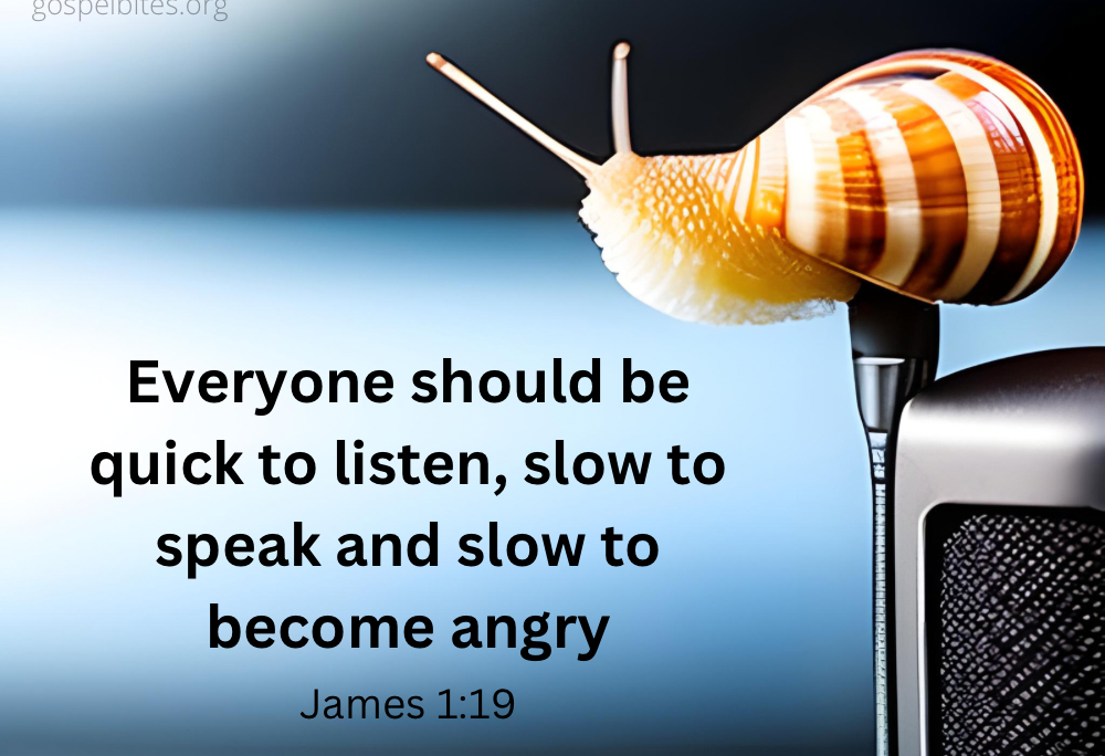 Jam 1v19 – Slow to speak