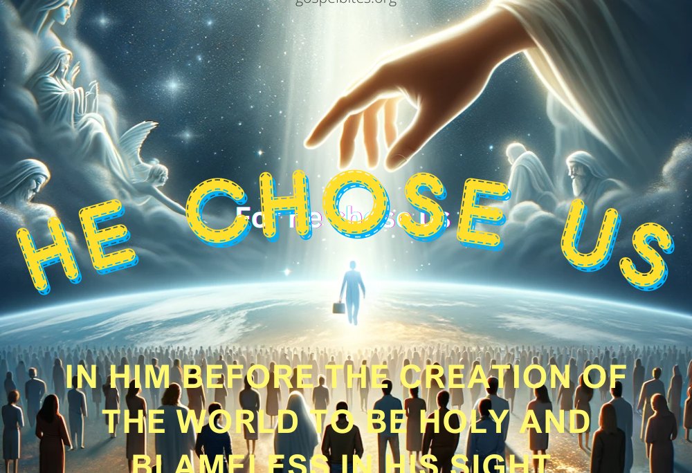 Eph 1v4 – Were you chosen?